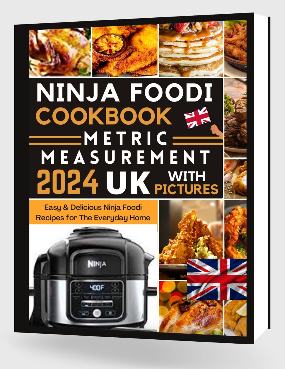 Ninja Foodi Cookbook 2024 UK: Easy & Delicious Ninja Foodi Recipes